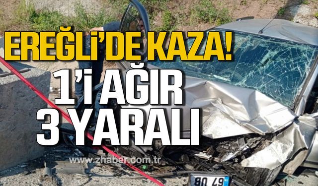 Kdz. Ereğli'de kaza! 1'i ağır 3 yaralı!