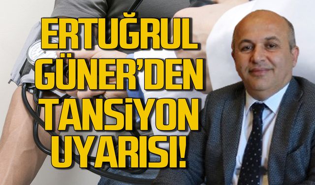 Ertuğrul Güner'den tansiyon uyarısı!