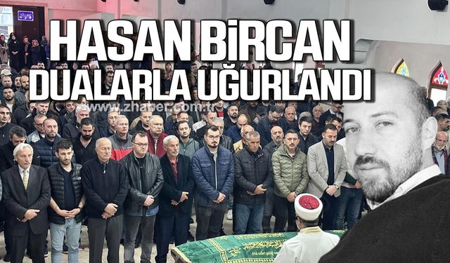 Hasan Bircan dualarla uğurlandı!