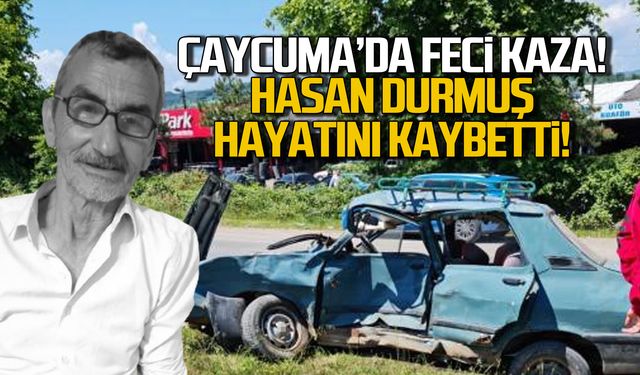 Çaycuma'da feci kaza! Hasan Durmuş hayatını kaybetti!