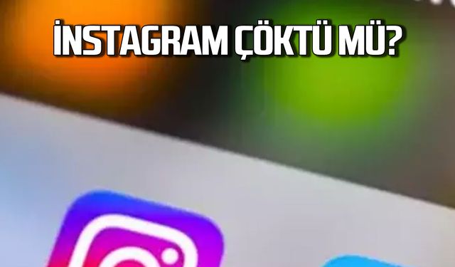 Instagram Çöktü mü? Instagram Neden Açılmıyor? 24 Mayıs Instagram’a Erişim Sorunu Yaşanıyor