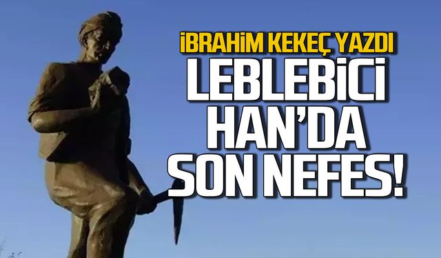 Leblebici Han’da son nefes!