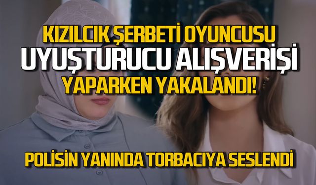 Kızılcık Şerbeti'ne büyük şok! Feyza Civelek uyuşturucu alışverişinde