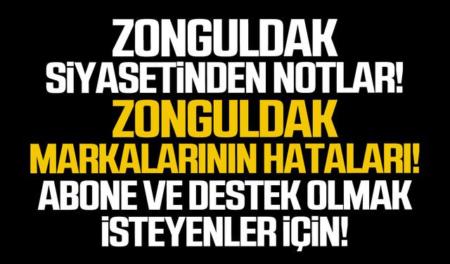 Zonguldak siyasetinden notlar!