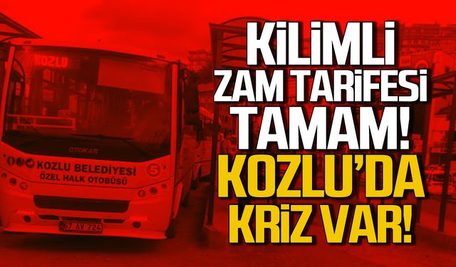 Kilimli'de zam tarifesi tamam! Kozlu'da kriz var!