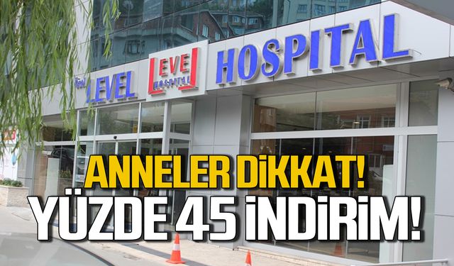 Level Hospital annelere yüzde 45 indirim yapacak!