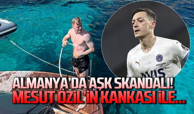 Almanya'da aşk skandalı! Mesut Özil’in kankası ile…