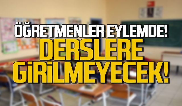 Öğretmenler eylemde! Derslere girilmeyecek!