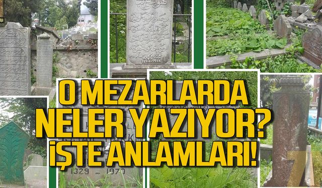 Tarihi mezarlarda neler yazıyor? İşte anlamları