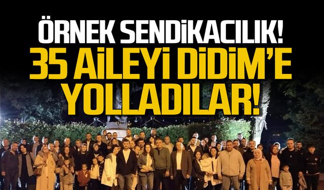 Örnek sendikacılık! 35 aile Didim'e uğurlandı!