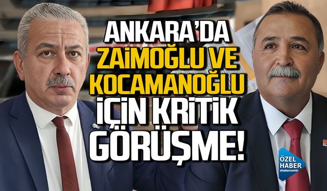 Ankara’da Osman Zaimoğlu ve  Ali Kocamanoğlu için kritik görüşme!