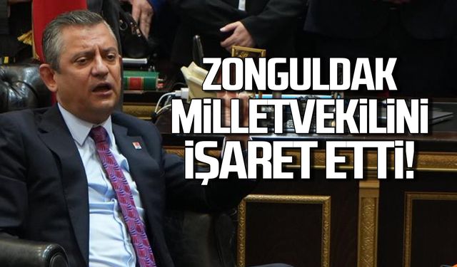 Özgür Özel Zonguldak Milletvekilini işaret etti!