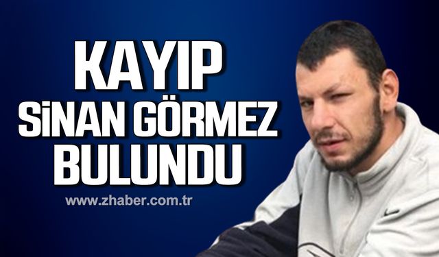 Alaplı’da kaybolan Sinan Görmez bulundu!