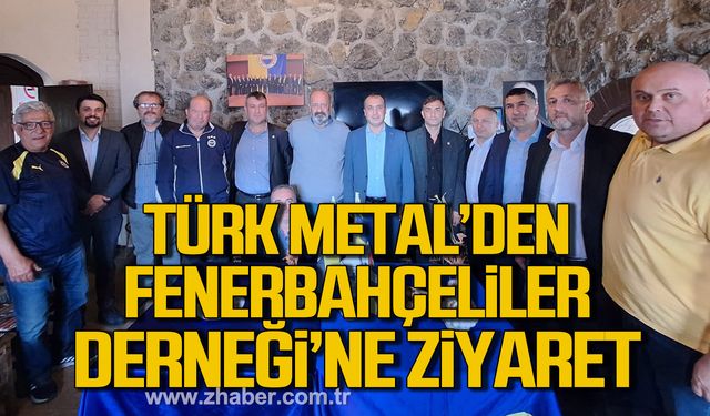 Türk Metal Sendikası yöneticilerinden Kdz. Ereğli Fenerbahçeliler Derneği'ne ziyaret!