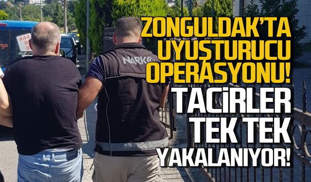 Zonguldak'ta narkotik düğmeye bastı! Tacirler tek tek yakalanıyor!