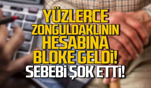 Yüzlerce Zonguldaklının hesabına bloke geldi! Sebebi şok etti!