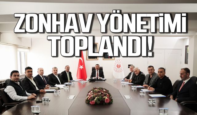 ZONHAV yönetimi toplandı!