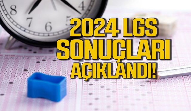 2024 LGS sınav sonuçları açıklandı