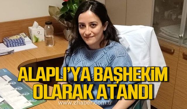 Alaplı Devlet Hastanesi başhekimliğine Nöroloji Uzmanı Dr. Gülcan Taşçatan atandı!