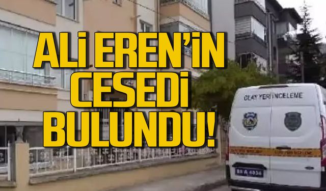 Haber alınamıyordu! Ali Eren'in cesedi bulundu!