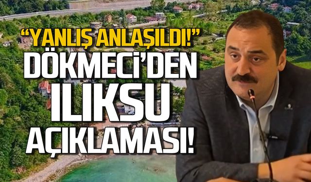 Yanlış anlaşıldı! Dökmeci'den Ilıksu açıklaması!