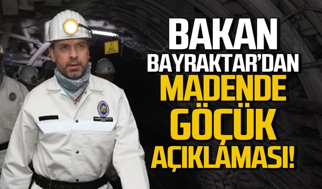 Enerji Bakanı Bayraktar'dan madende göçük açıklaması!