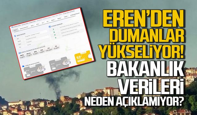 Eren'den dumanlar yükseliyor! Bakanlık verileri neden açıklamıyor?