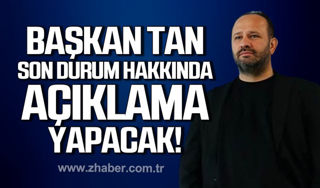 Başkan Kanat Tan son durum hakkında açıklama yapacak!