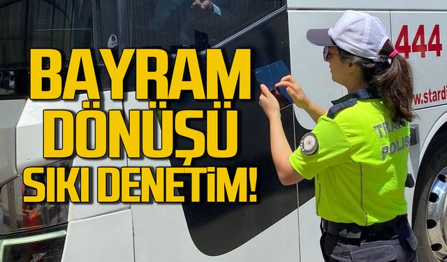 Zonguldak'ta bayram dönüşü ekiplerden sıkı denetim!