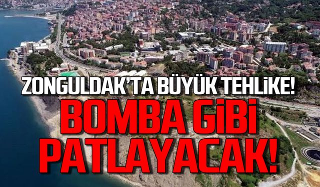 Zonguldak'ta büyük tehlike! Saatli bomba gibi her an patlayabilir!