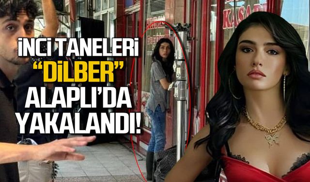 İnci Taneleri 'Dilber' Alaplı'da yakalandı!