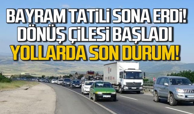 Bayram dönüşü çilesi başladı! Yollarda son durum!