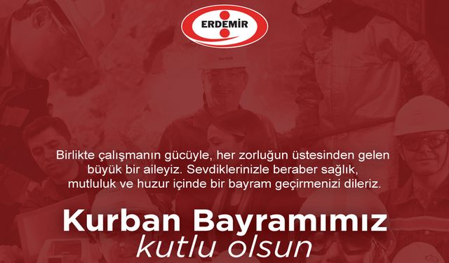 ERDEMİR'den 2024 Kurban Bayramı mesajı