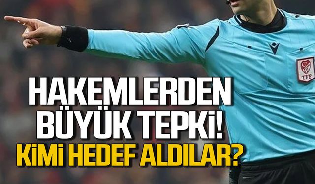 Hakem camiası tepki gösterdi! Kimi hedef aldılar?