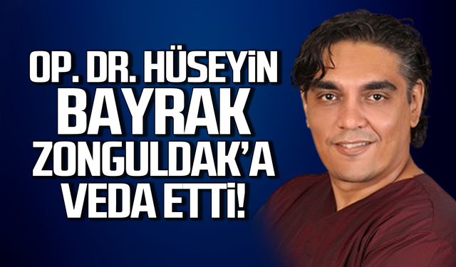 Hüseyin Bayrak Zonguldak'a veda etti