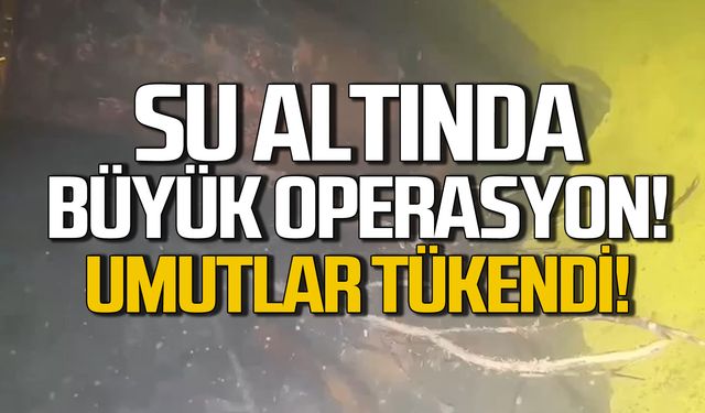 Su altında büyük operasyon! Umutlar tükendi!