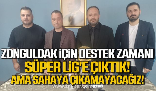 Zonguldakspor Süper Lig'de ama sahaya çıkamayacak!