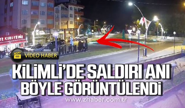 Kilimli'de saldırı anı böyle görüntülendi!