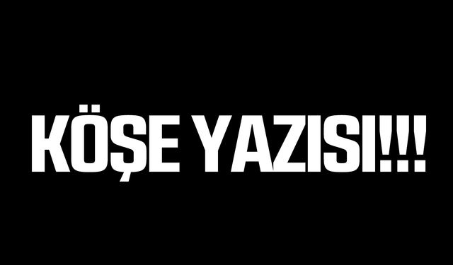 Köşe yazısı!!!