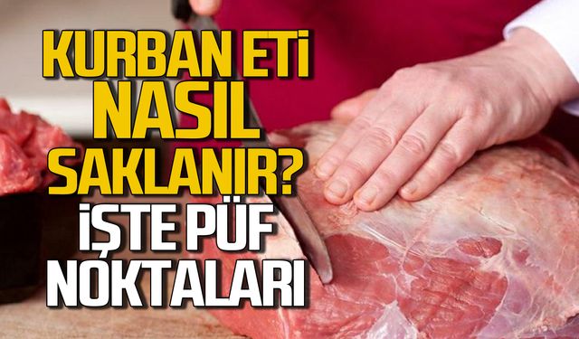 Kurban eti nasıl saklanır, nasıl muhafaza edilir?