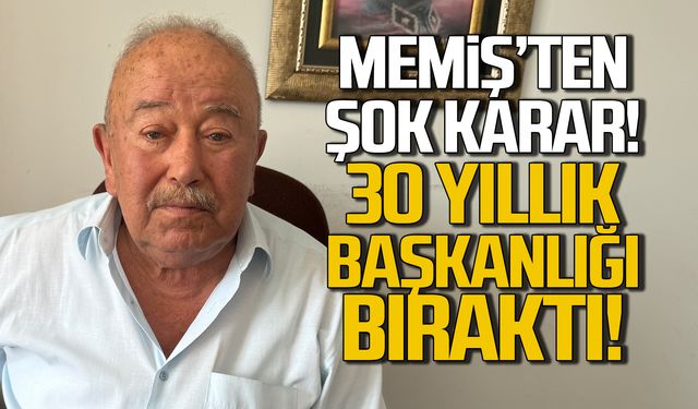 Hüseyin Memiş 30 yıllık görevi bıraktı?