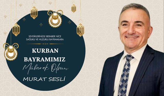 Murat Sesli'den 2024 Kurban Bayramı mesajı