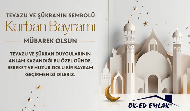 Ok-Ed Emlak'tan 2024 Kurban Bayramı mesajı