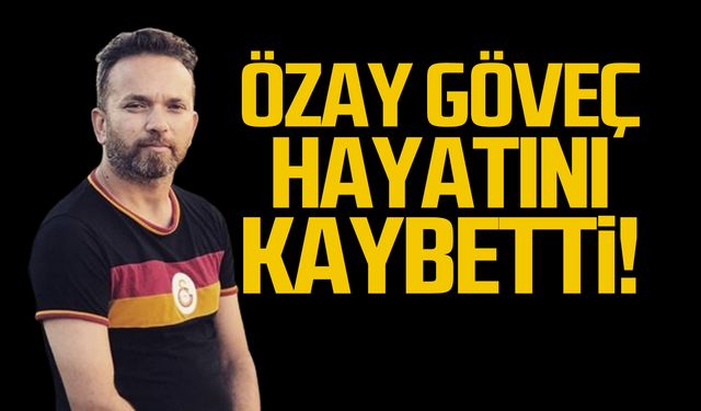 Özay Göveç hayatını kaybetti!