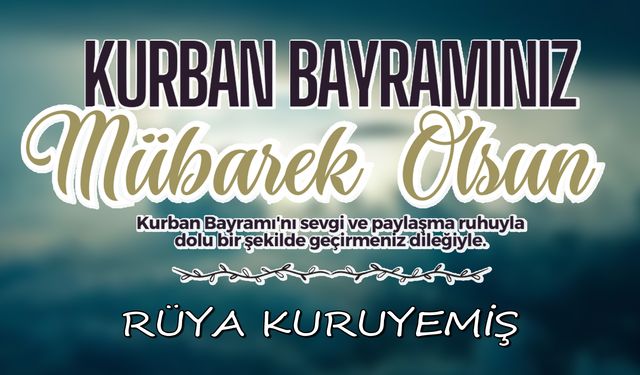 Rüya Kuruyemiş'ten 2024 Kurban Bayramı mesajı