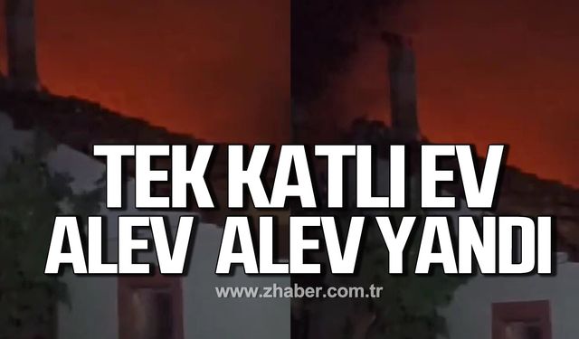 Karabük’te tek katlı ev alev alev yandı!