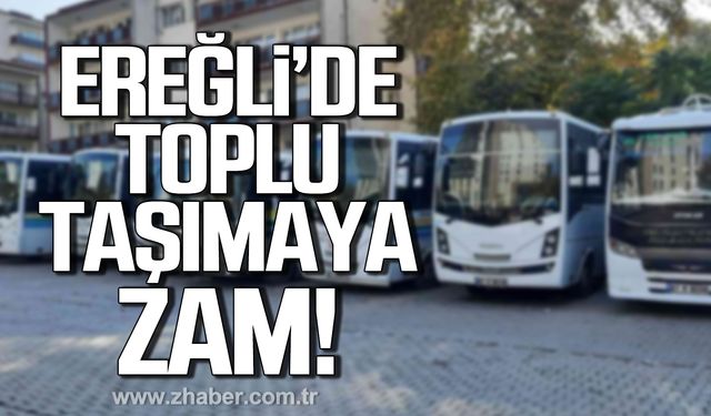 Kdz Ereğli’de toplu taşımaya zam!