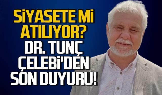 Siyasete mi atılıyor? Dr. Tunç Çelebi'den son duyuru!