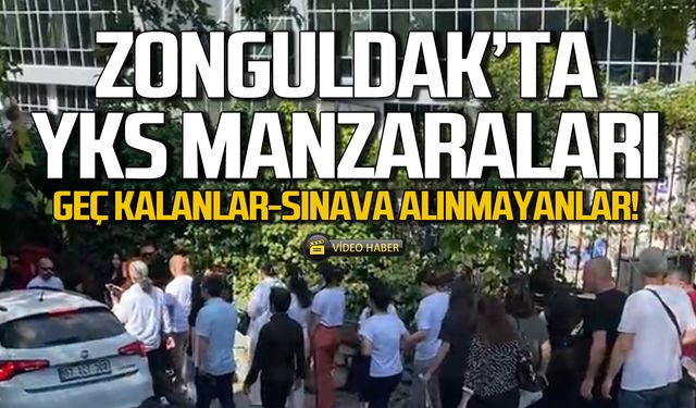 1 dakika geç kaldı! Sınava alınmadı! Zonguldak'ta YKS manzaraları!