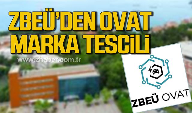 ZBEÜ OVAT markası tescil edildi!